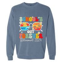 SchoolS Out Forever Retired Teacher Retirement 2024 Garment-Dyed Sweatshirt