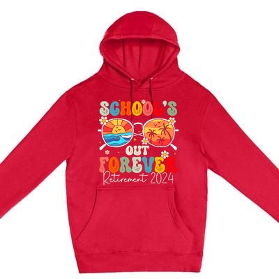 SchoolS Out Forever Retired Teacher Retirement 2024 Premium Pullover Hoodie