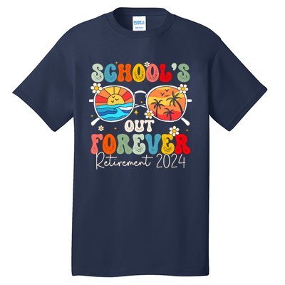 SchoolS Out Forever Retired Teacher Retirement 2024 Tall T-Shirt