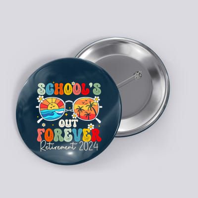 SchoolS Out Forever Retired Teacher Retirement 2024 Button