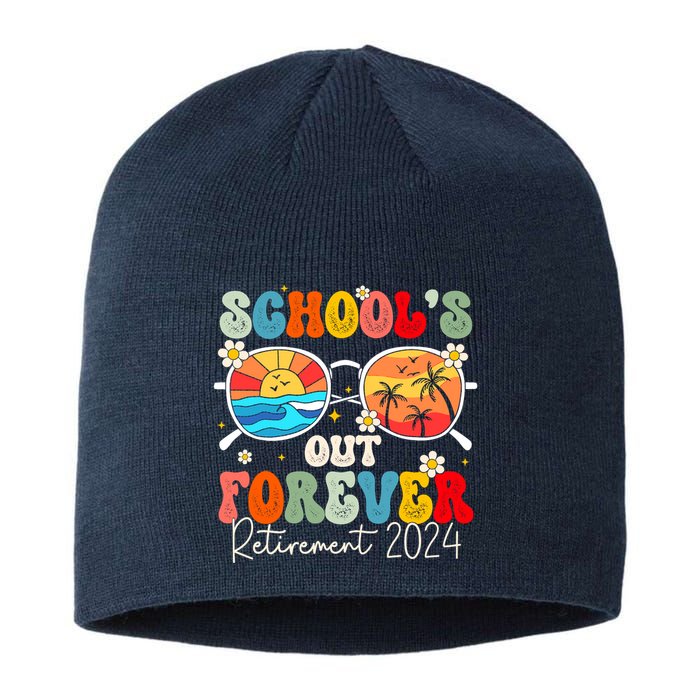 SchoolS Out Forever Retired Teacher Retirement 2024 Sustainable Beanie
