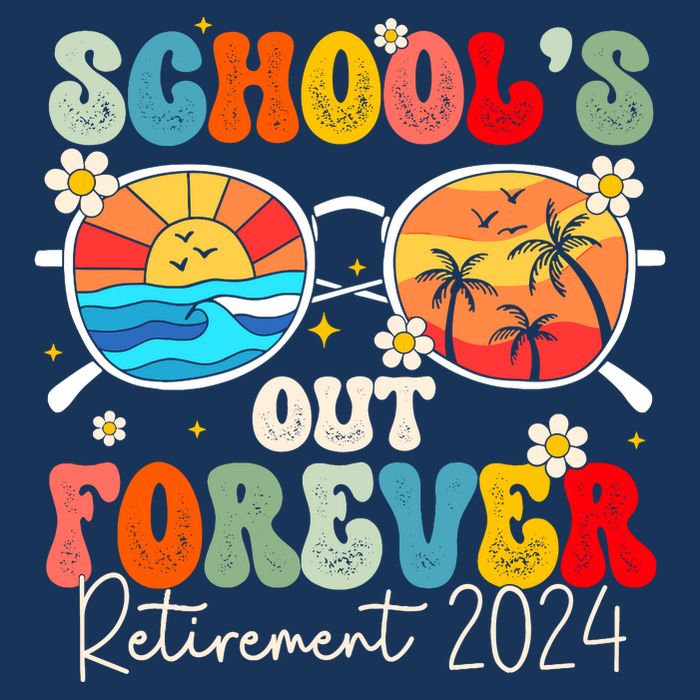 SchoolS Out Forever Retired Teacher Retirement 2024 Magnet