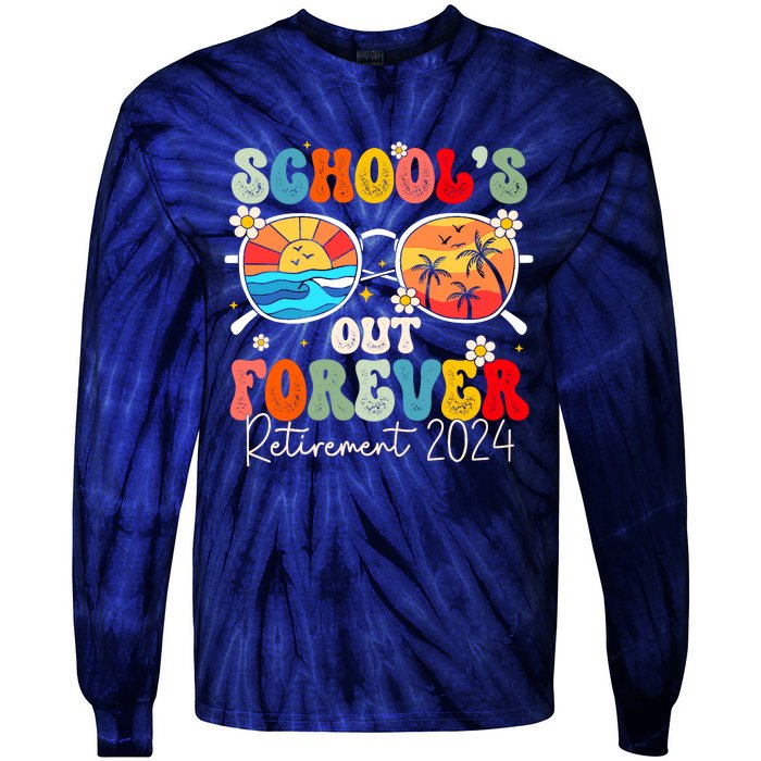 SchoolS Out Forever Retired Teacher Retirement 2024 Tie-Dye Long Sleeve Shirt