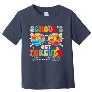 SchoolS Out Forever Retired Teacher Retirement 2024 Toddler T-Shirt