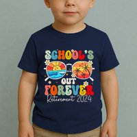 SchoolS Out Forever Retired Teacher Retirement 2024 Toddler T-Shirt