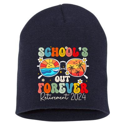SchoolS Out Forever Retired Teacher Retirement 2024 Short Acrylic Beanie