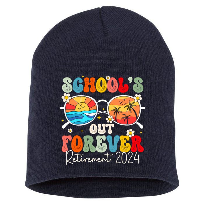 SchoolS Out Forever Retired Teacher Retirement 2024 Short Acrylic Beanie