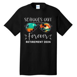 SchoolS Out Forever Teacher Retirement 2024 Retired Teacher Tall T-Shirt