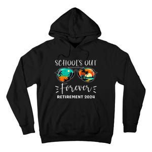 SchoolS Out Forever Teacher Retirement 2024 Retired Teacher Tall Hoodie