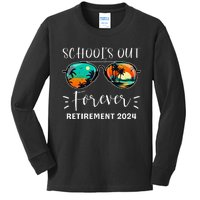 SchoolS Out Forever Teacher Retirement 2024 Retired Teacher Kids Long Sleeve Shirt