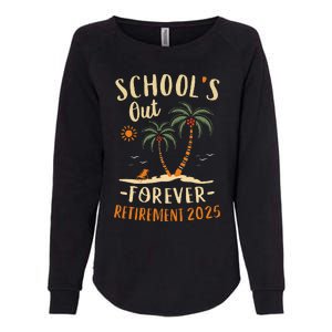 Schools Out Forever Retirement 2025 Gift Retired Teacher Womens California Wash Sweatshirt