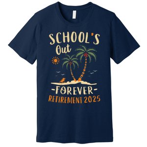 Schools Out Forever Retirement 2025 Gift Retired Teacher Premium T-Shirt