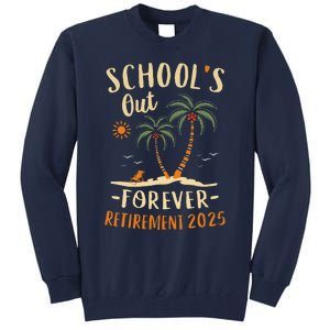 Schools Out Forever Retirement 2025 Gift Retired Teacher Tall Sweatshirt