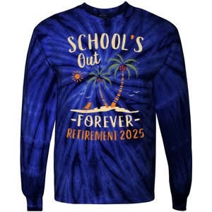 Schools Out Forever Retirement 2025 Gift Retired Teacher Tie-Dye Long Sleeve Shirt