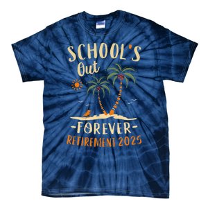 Schools Out Forever Retirement 2025 Gift Retired Teacher Tie-Dye T-Shirt