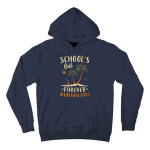 Schools Out Forever Retirement 2025 Gift Retired Teacher Tall Hoodie