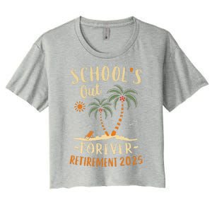 Schools Out Forever Retirement 2025 Gift Retired Teacher Women's Crop Top Tee