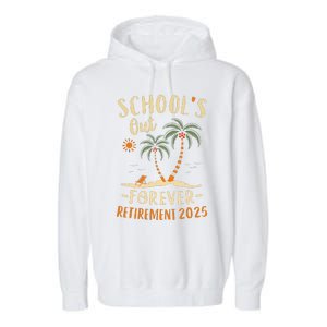 Schools Out Forever Retirement 2025 Gift Retired Teacher Garment-Dyed Fleece Hoodie