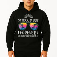 Schools Out Forever Retired Loving It Summer Teacher Student Hoodie
