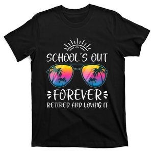 Schools Out Forever Retired Loving It Summer Teacher Student T-Shirt