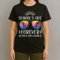 Schools Out Forever Retired Loving It Summer Teacher Student T-Shirt