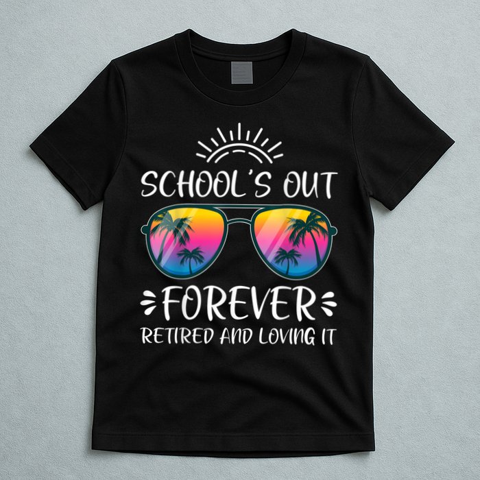 Schools Out Forever Retired Loving It Summer Teacher Student T-Shirt