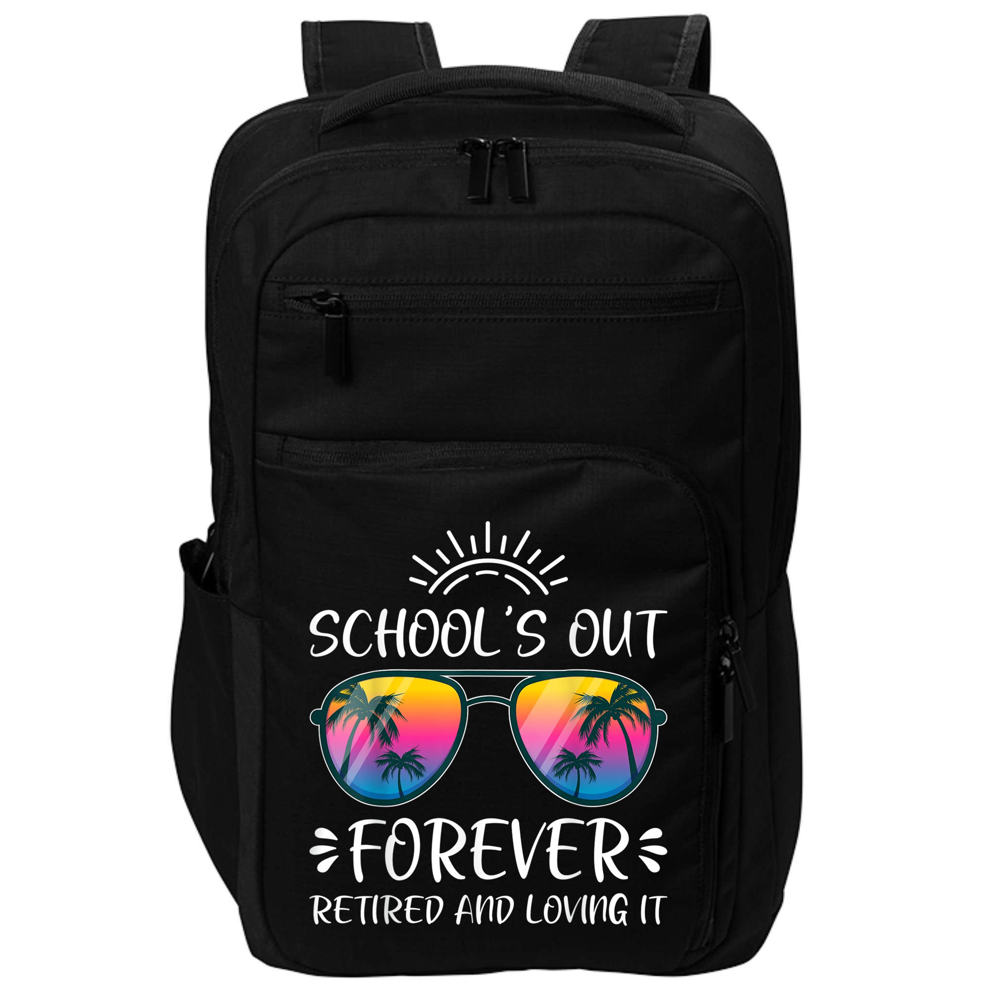 Schools Out Forever Retired Loving It Summer Teacher Student Impact Tech Backpack