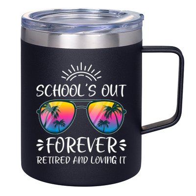 Schools Out Forever Retired Loving It Summer Teacher Student 12oz Stainless Steel Coffee Mug
