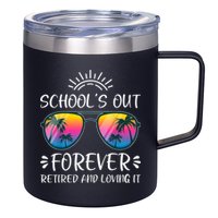 Schools Out Forever Retired Loving It Summer Teacher Student 12oz Stainless Steel Coffee Mug