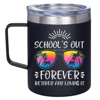 Schools Out Forever Retired Loving It Summer Teacher Student 12oz Stainless Steel Coffee Mug
