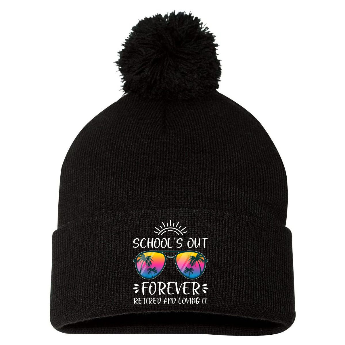 Schools Out Forever Retired Loving It Summer Teacher Student Pom Pom 12in Knit Beanie