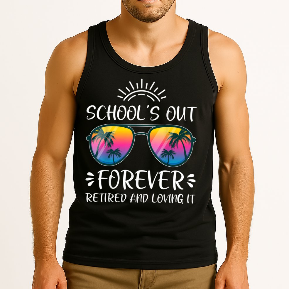Schools Out Forever Retired Loving It Summer Teacher Student Tank Top