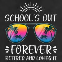 Schools Out Forever Retired Loving It Summer Teacher Student Golf Towel