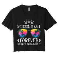 Schools Out Forever Retired Loving It Summer Teacher Student Women's Crop Top Tee