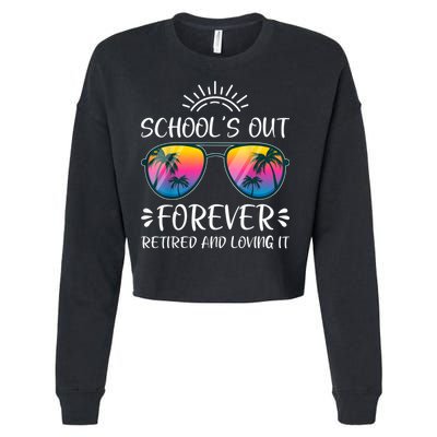 Schools Out Forever Retired Loving It Summer Teacher Student Cropped Pullover Crew