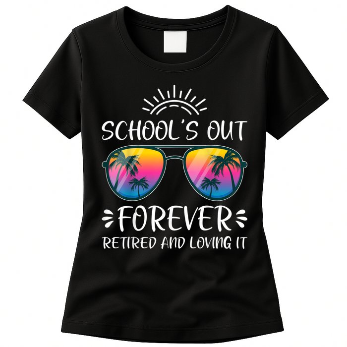 Schools Out Forever Retired Loving It Summer Teacher Student Womens T-Shirt