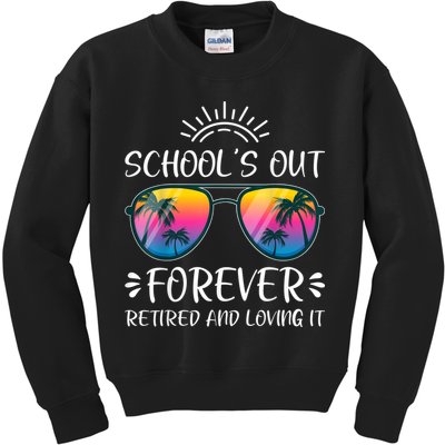 Schools Out Forever Retired Loving It Summer Teacher Student Kids Sweatshirt