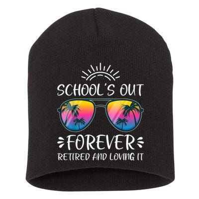 Schools Out Forever Retired Loving It Summer Teacher Student Short Acrylic Beanie