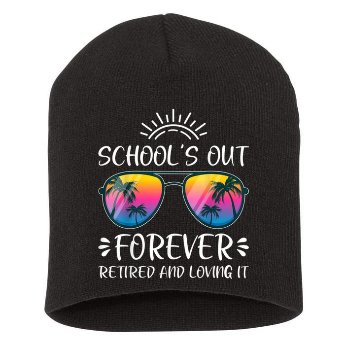 Schools Out Forever Retired Loving It Summer Teacher Student Short Acrylic Beanie