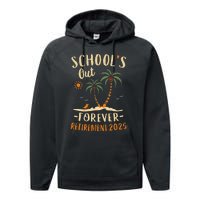 Schools Out Forever Retirement 2025 Gift Retired Teacher Gift Performance Fleece Hoodie