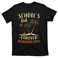 Schools Out Forever Retirement 2025 Gift Retired Teacher Gift T-Shirt