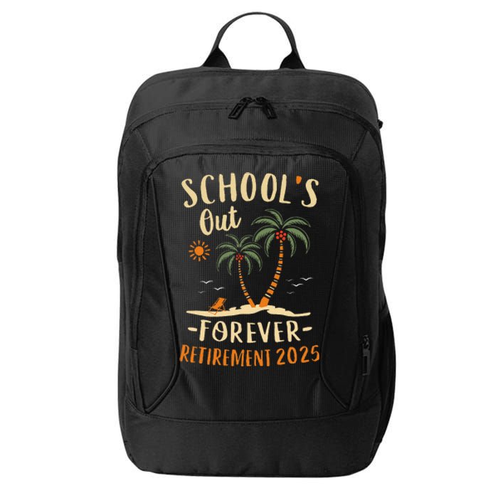 Schools Out Forever Retirement 2025 Gift Retired Teacher Gift City Backpack