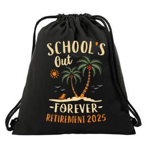 Schools Out Forever Retirement 2025 Gift Retired Teacher Gift Drawstring Bag