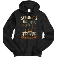 Schools Out Forever Retirement 2025 Gift Retired Teacher Gift Tie Dye Hoodie