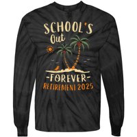 Schools Out Forever Retirement 2025 Gift Retired Teacher Gift Tie-Dye Long Sleeve Shirt