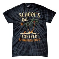 Schools Out Forever Retirement 2025 Gift Retired Teacher Gift Tie-Dye T-Shirt