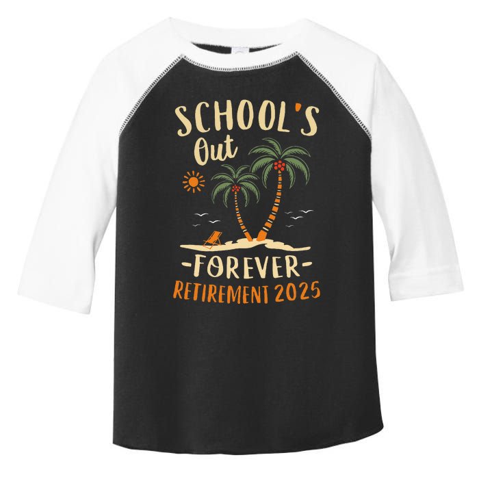 Schools Out Forever Retirement 2025 Gift Retired Teacher Gift Toddler Fine Jersey T-Shirt