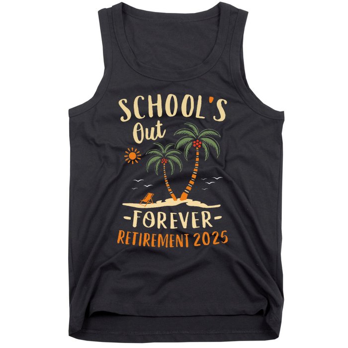 Schools Out Forever Retirement 2025 Gift Retired Teacher Gift Tank Top