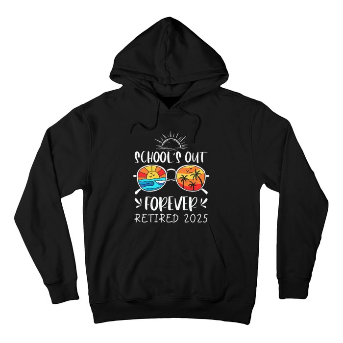 Schools Out Forever School Teacher Retired 2025 Retirement Gift Hoodie