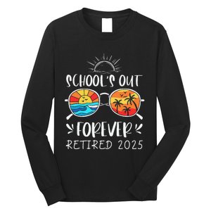 Schools Out Forever School Teacher Retired 2025 Retirement Gift Long Sleeve Shirt